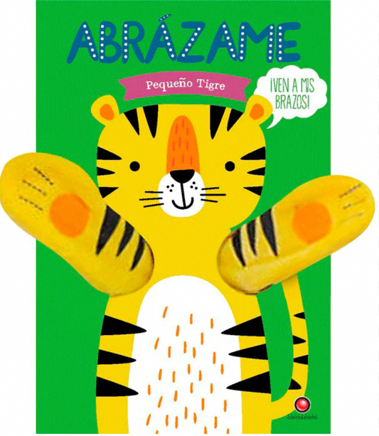 Abrázame pequeño tigre