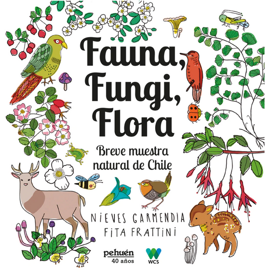 Fauna, fungi y flora. Breve muestra natural de Chile